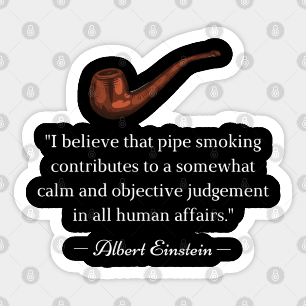 Pipe Smoking Albert Einstein Pipe Smoking Sticker Teepublic Au